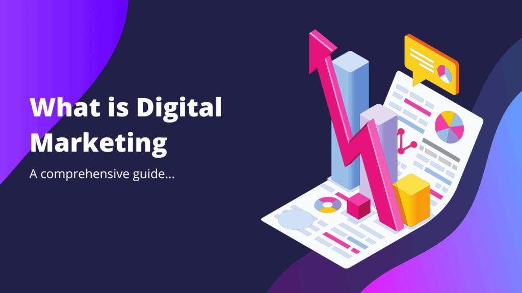 Comprehensive Guide to What Digital Marketing