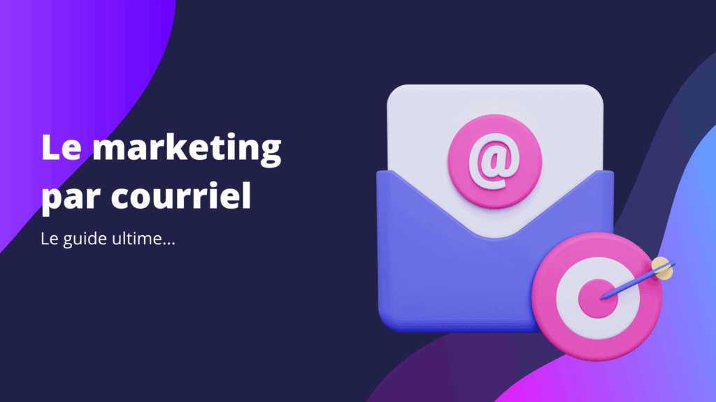 Le Guide Ultime Du Marketing Par Courriel Pour La Croissance Des Entreprises - Konectiz