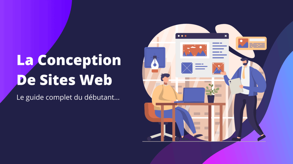 Guide Complet Du Débutant Sur La Conception De Sites Web - Konectiz Agence Web