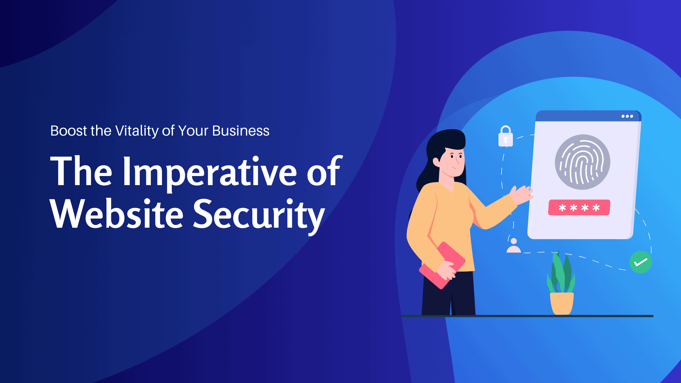Boost the Vitality of Your Business The Imperative of Website Security - Konectiz