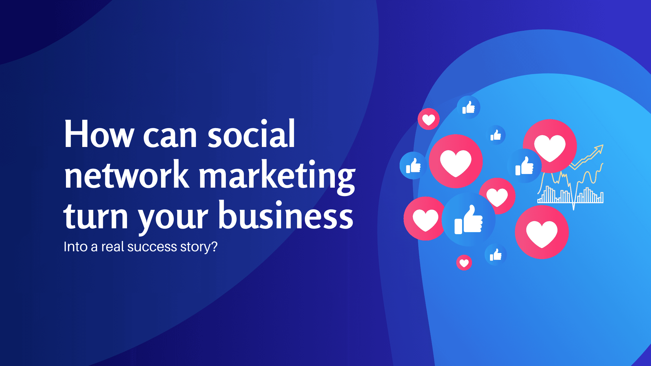 How can social network marketing turn your business into a real success story - Konectiz