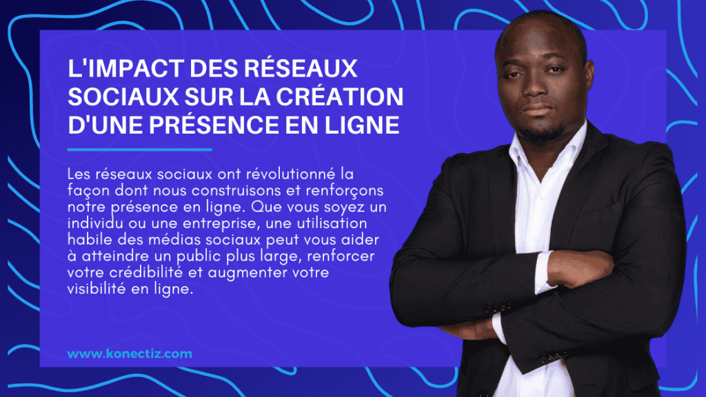 Limpact des reseaux sociaux sur la creation dune presence en ligne Konectiz - Konectiz L'impact des réseaux sociaux sur la création d'une présence en ligne - Konectiz