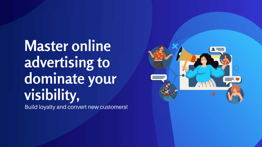 Master online advertising to dominate your visibility, build loyalty and convert new customers! - Konectiz
