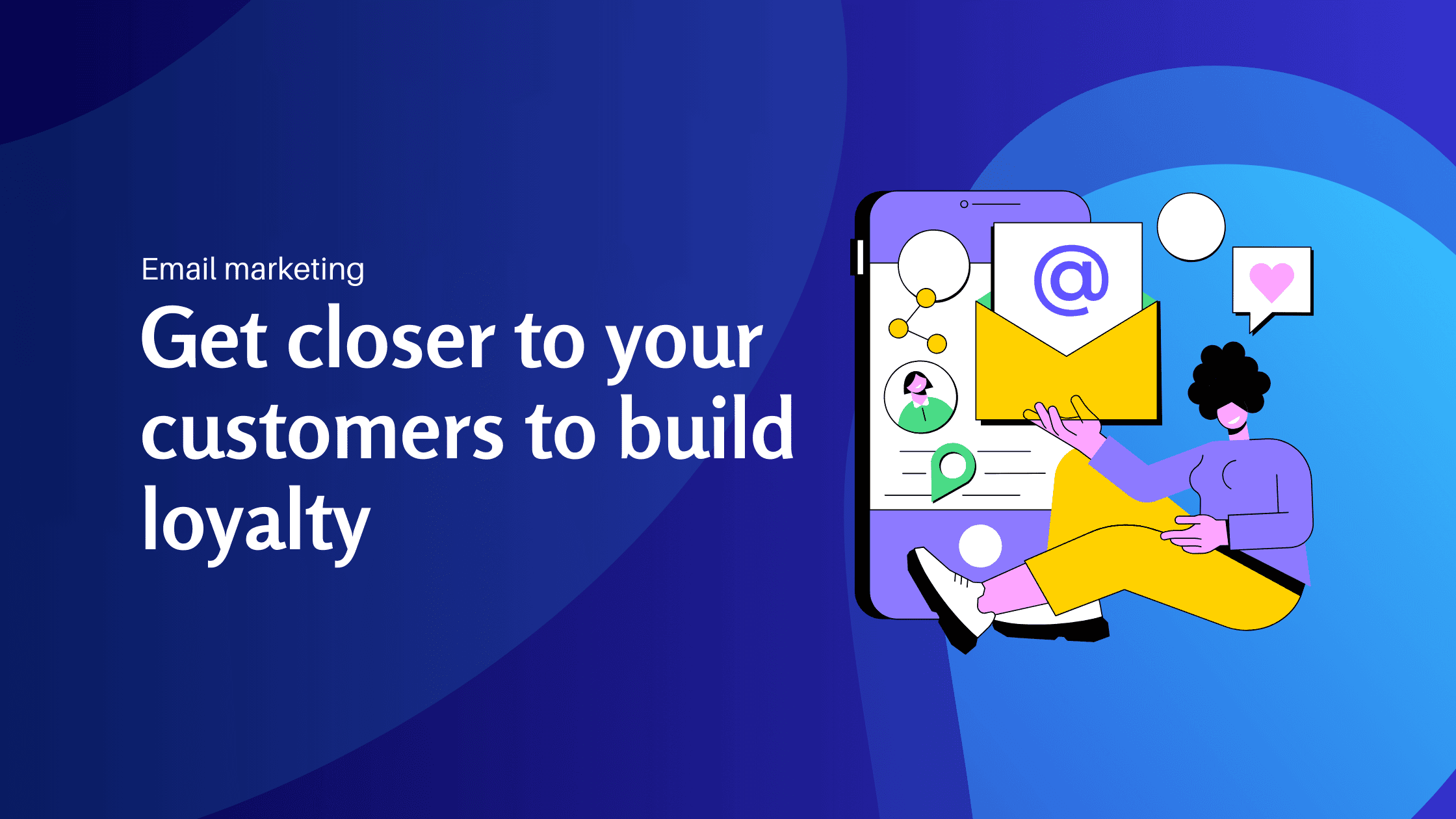 email marketing Get closer to your customers to build loyalty - Konectiz